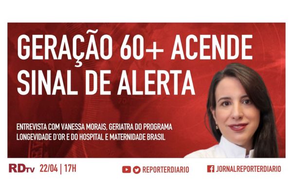 Boletim RDtv 22 04 2024 às 17h Geração 60 acende sinal de alerta